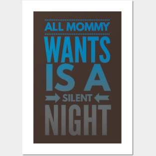 All Mommy WANTS is a Silent Night (Xmas blue-black text) Posters and Art